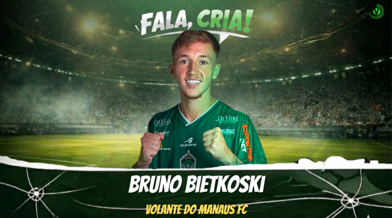 Fala, Cria! entrevista Bruno Bietkoski. jovem volante do Manaus