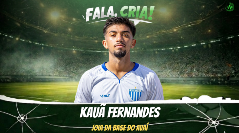 Fala, Cria! entrevista Kauã Fernandes, joia da base do Avaí
